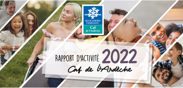 Découvrez le rapport d'activité 2022 de la Caf de l’Ardèche !
