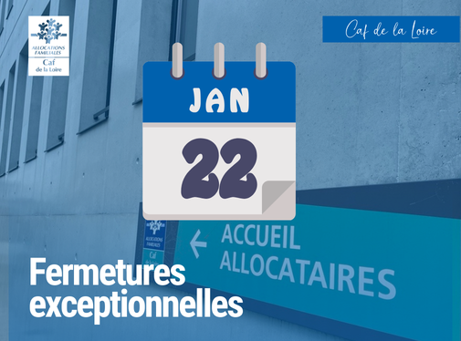 Fermeture exceptionnelle 22 janvier