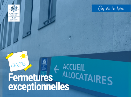 Fermetures exceptionnelles été 2026