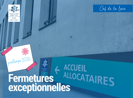 femetures exceptionelles vacances printemps