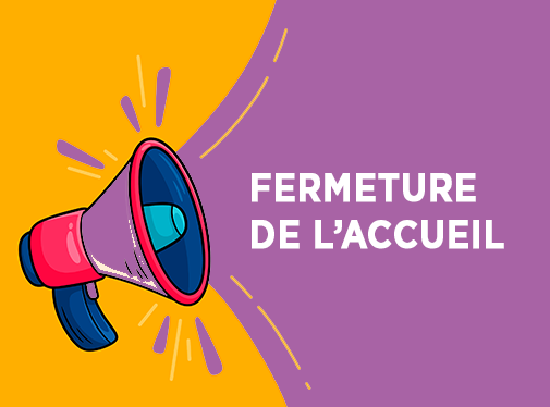 Fermeture de l'accueil