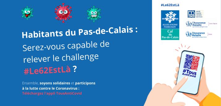 #TousAntiCovid #Le62EstLà Logos Caf Pas-de-Calais, CPAM et MSA