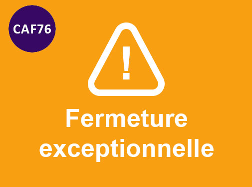 Fermeture exceptionnelle