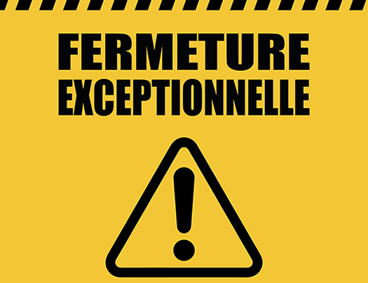 Fermeture exceptionnelle