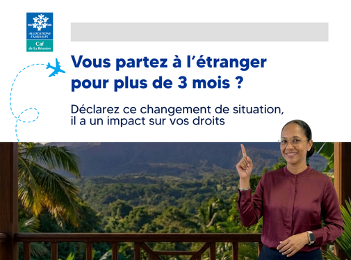 Vous partez à l'étranger ou hors département pendant plus de 3 mois ?